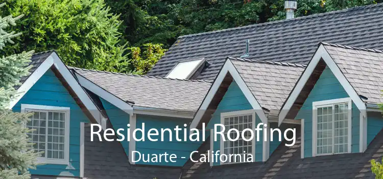 Residential Roofing Duarte - California